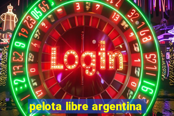 pelota libre argentina